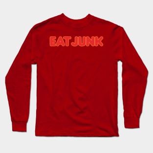 Eat Junk Long Sleeve T-Shirt